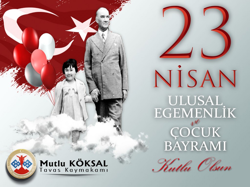 Kaymakamımız Mutlu KÖKSAL'ın 23 Nisan Ulusal Egemenlik ve Çocuk Bayramı Kutlama Mesajı