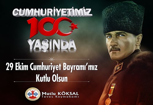 Kaymakamımız Mutlu KÖKSAL'ın 29 Ekim Cumhuriyet Bayramı ve Cumhuriyetimizin 100. Yılı Kutlama Mesajı