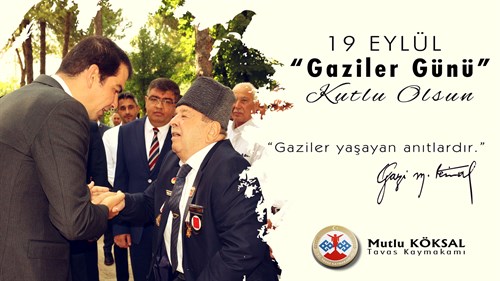 Kaymakamımız Mutlu KÖKSAL'ın 19 Eylül Gaziler Günü Kutlama Mesajı