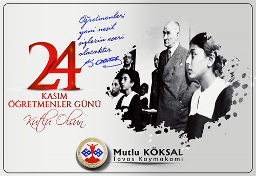 Kaymakamımız Mutlu KÖKSAL'ın 24 Kasım Öğretmenler Günü Kutlama Mesajı
