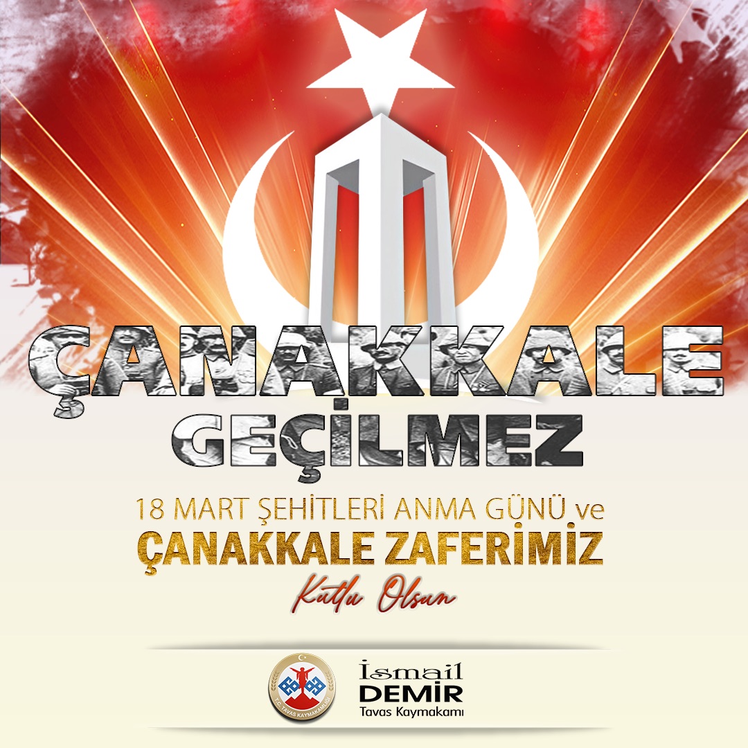 Kaymakamımız Sayın İsmail DEMİR’in “18 Mart Çanakkale Zaferi ve Şehitleri Anma Günü" Mesajı