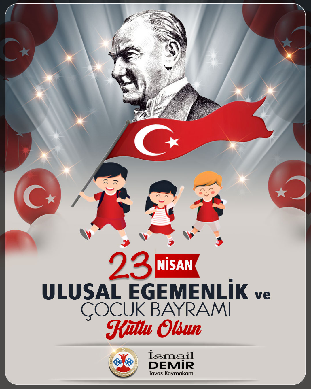 Kaymakamımız Sn. İsmail DEMİR'in 23 Nisan Ulusal Egemenlik ve Çocuk Bayramı Kutlama Mesajı